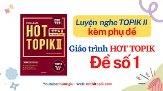 [HOT TOPIK II đề 1] Luyện nghe kèm phụ đề | 듣기 NGHE 50 câu TOPIK II Listening |  Đáp án cuối video