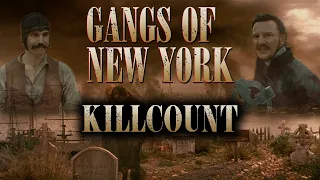 Gangs of New York (2002) Daniel Day-Lewis, Liam Neeson & Leo DiCaprio killcount