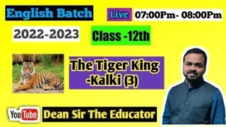 The Tiger King-Kalki(3)| UpBoard2022-23 class-12th Dean Sir