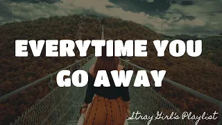 EVERYTIME YOU GO AWAY - HALL & OATES |LYRICS