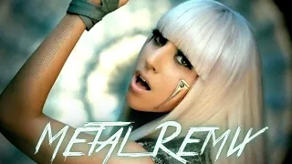 Lady Gaga - Pokerface (Metal Remix)