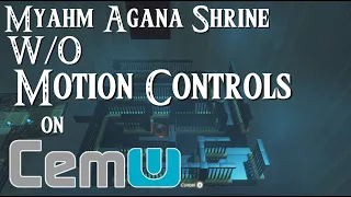 BOTW - Completing Myahm Agana Shrine without Motion Controls for Cemu