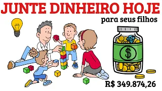 Como GARANTIR o FUTURO de seus FILHOS (poupe dinheiro).