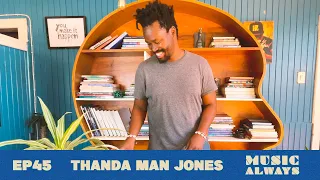 E45 Music Always x Thanda Man Jones #musicalways #alternativemusic #breakbeat