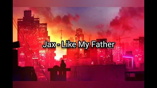 Jax- like my father tłumaczenie piosenki po polsku pl napisy lyrics