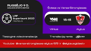 LRF SUPERTAURĖ 2023: Vilniaus ŠVIESA 32:33 Alytaus VARSA-STRONGLASAS