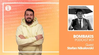 Bombakis Podcast #01 - Stefan Nikolovski