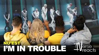 rIVerse Reacts: I'm In Trouble by NU’EST - M/V Reaction