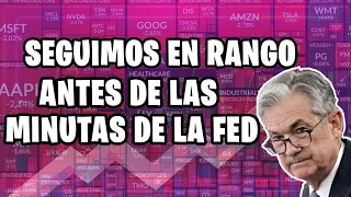 Los Mercados se Mantienen en Rango Antes de las Minutas de la FED! Buscando Oportunidades