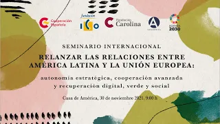 Seminario internacional "Relanzar las relaciones entre la Unión Europea y América Latina"