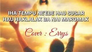 IHA TEMPU NEBE HAU SUSAR || Cover : Errys Dias (Official Music Video)