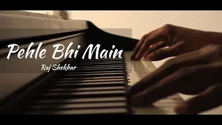 Pehle Bhi Main | Raj Shekhar | Cover Version | Animal