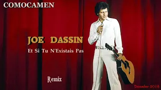 Joe Dassin - Et Si Tu N'Existais Pas  (COMOCAMEN Remix)