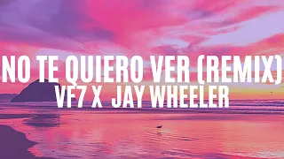 VF7 x Jay Wheeler - No Te Quiero Ver Remix (Letra/Lyrics)