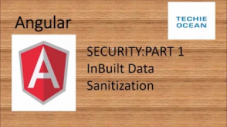 ANGULAR 15 SECURITY : INBUILT DATA SANITIZATION