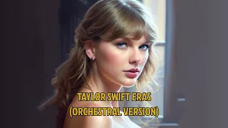 TAYLOR SWIFT ERAS: (ORCHESTRAL VERSION) LOOK WHAT YOU MADE ME DO, DON'T BLAME ME, CARDIGAN, AND MORE