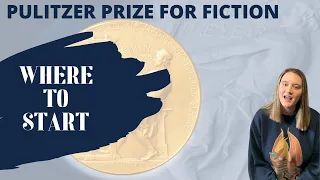 Pulitzer Prize for Fiction: Where to Start Reading