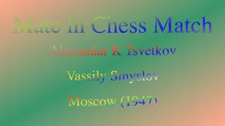 Alexandar K Tsvetkov vs Vassily Smyslov - Moscow (1947)