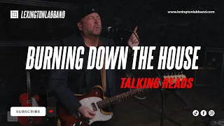 Burning Down the House (Talking Heads) | Lexington Lab Band