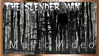 The Slender Man Tribute: Music Video