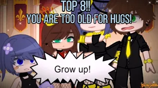 Top 8 You are too old for hugs!! [meme] ✨ GACHA LIFE/CLUB 💕