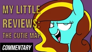 [Blind Commentary] My Little Reviews  - The Cutie Map