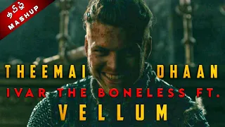 THEEMAI DHAAN VELLUM | Ivar ~The Boneless Ft | Vikings | தோனி முருகன்