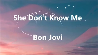 Bon Jovi - She Don't Know Me (Official Lyric Video)