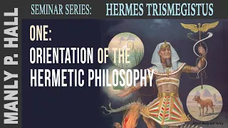 MPH Hermes Trismegistus Seminar 1: Hermetic Philosophy - Intro