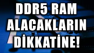 DDR5 RAM Alacakların Dikkatine!