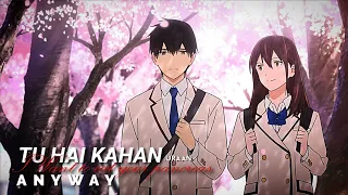 TU HAI KAHAN ｢AMV」 Sad Song