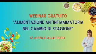 "Alimentazione antinfiammatoria nel cambio di stagione" - WEBINAR GRATUITO