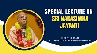 Special Lecture on Sri Narasimha Jayanti | HDG Srila Prabhupada | 22.05.2024