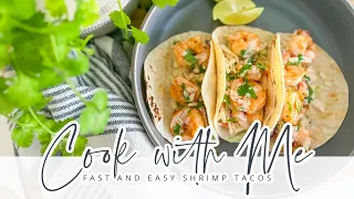 COOK WITH ME // FAST AND EASY WEEKNIGHT SHRIMP TACOS // CHARLOTTE GROVE FARMHOUSE