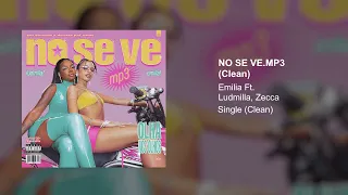 Emilia, Ludmilla, Zecca - No_se_ve.mp3 (Clean Version)