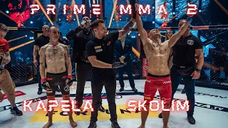 PRIME MMA 2: KOSMOS | SKOLIM - KAPELA