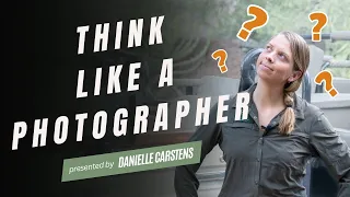 Think Like A Wildlife Photographer : In The Field With A Pro