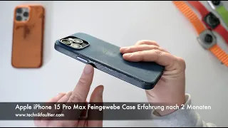 Apple iPhone 15 Pro Max Feingewebe Case Erfahrung nach 2 Monaten