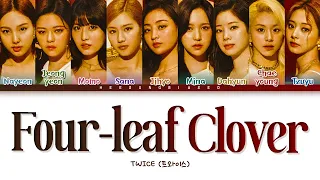 TWICE Four-leaf Clover Lyrics (トゥワイス Four-leaf Clover 歌詞) [Color Coded Lyrics Kan/Rom/Eng]