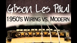 Gibson Les Paul: 1950s Wiring Vs. Modern