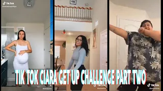 TIK TOK CIARA GET UP CHALLENGE PART TWO