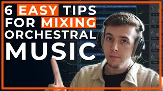 6 EASY Tips For MIXING REAL Orchestral Music