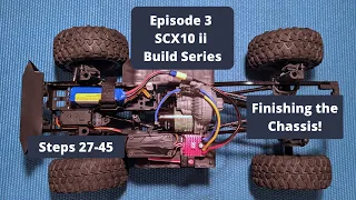 Axial SCX10 ii Kit Build | Finishing the Chassis (Steps 27-45)