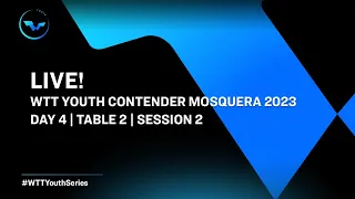 LIVE! | T2 | Day 4 | WTT Youth Contender Mosquera 2023 | Session 2