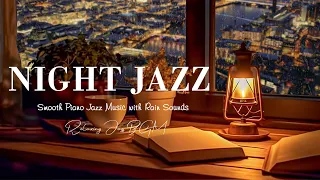 Calm Sleep Jazz with Piano Jazz Instrumental ~ Relaxing Rain Sounds for Deep Sleep, Stress Relief,..