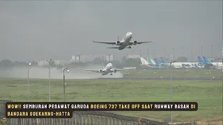 WOW!! SEMBURAN PESAWAT GARUDA BOEING 737 Take Off Saat Runway Basah Di Bandara SOEKARNO-HATTA