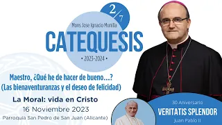 Maestro, ¿Qué he de hacer de bueno...? (2/7 LA MORAL: VIDA EN CRISTO)