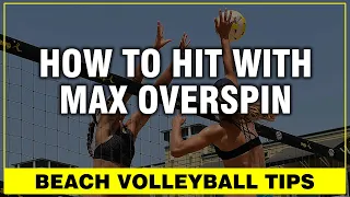 Beach Volleyball Tips: How to Hit with Maximum Overspin