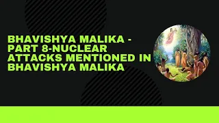Bhavishya Malika- Part 8- Nuclear Strikes mentioned in Bhavishya Malika
