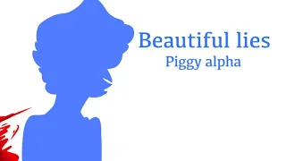 Beautiful lies animation meme| Piggy alpha